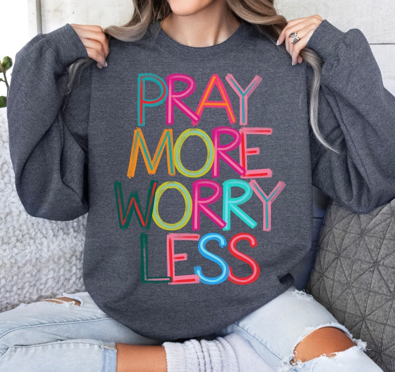 Pray more worry less