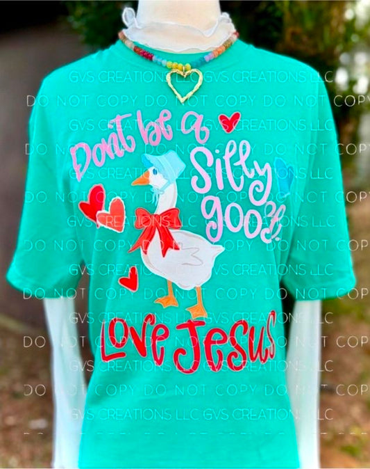 KIDS Don't be a silly goose Love Jesus