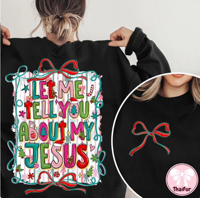 Let me tell you about my Jesus T-Shirt and Sweatshirt